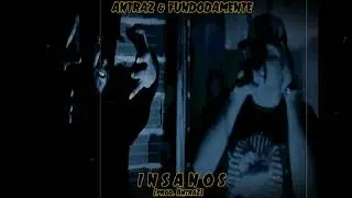 AntraZ - Insanos (Part. Fundodamente) (Prod. Antraz)