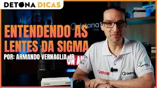 LENTES DA SIGMA | ENTENDA DE UMA VEZ SEUS MODELOS E S&Eacute;RIES por: Armando Vernaglia Jr.
