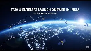 Tata's Nelco Partners Eutelsat To Launch OneWeb LEO Satellite Services In India