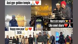 Happy newyear🫀🫶🏻meet to bir ramgharia🤝❤️&assi gye golden temple❤️🙏🏻@GippyRandhawa123  #amritsarvlog 