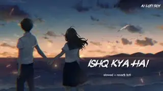 Ishq Kay hai || best lofi love song || ~ #youtube #song #lofi 