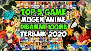 Top 5 Game Mugen Anime Android Ringan Di Bawah 100MB Battle Offline Terbaik & Terseru 2020