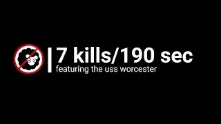 Worcester: 7 kills in 190 sec