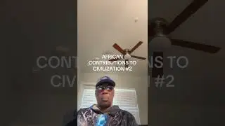 African contributions to civilization part two