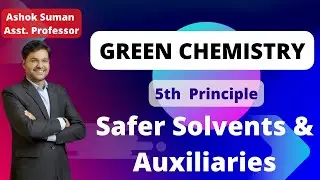 Green Chemistry | 5th Principle of Green Chemistry | Safer Solvents and Auxiliaries