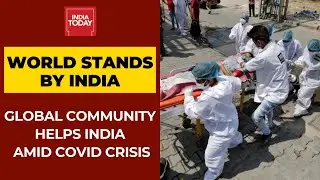 World Stands With India Amid Covid Situation Worsens, Countries Respond To India's Cry For Help