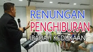 RENUNGAN PENGHIBURAN (Ibadah Kedukaan). Bagi kerabat yang ditinggalkan.