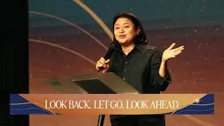 Look Back. Let Go. Look Ahead. | Pastor Erika Dulin