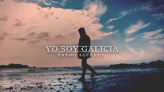 Nando Agüeros - Yo soy Galicia