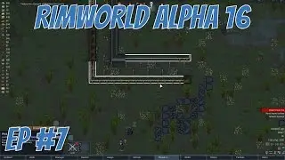 Rimworld alpha 16 -  EP 7 - Wall reinforcing -  Rimworld alpha 16 Let's Play