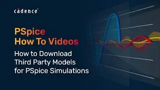 How to Download Third Party Models for PSpice Simulations