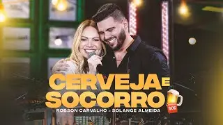Robson Carvalho, Solange Almeida - Cerveja e Socorro