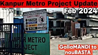 Kanpur Metro Project Work Update | Feb 2024 Galla mandi to Naubasta Route 🚝🚝 #metro #kanpurmetro