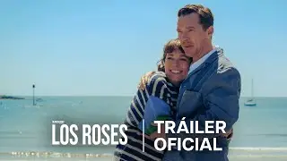 Los Roses | Tr&aacute;iler Oficial | Subtitulado