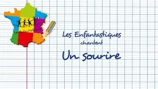 UN SOURIRE - ,Les Enfantastiques