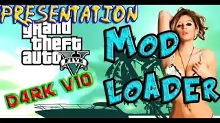 Pr&eacute;sentation du Mod Loader GTA 5 1.20 D4RK V10 ISO