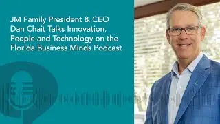 Dan Chait Florida Business Minds Podcast