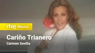 Carmen Sevilla &ndash; &ldquo;Cari&ntilde;o Trianero&rdquo; (300 Millones &ndash; 1978) HD