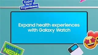 [SDC22] Expand health experiences with Galaxy Watch