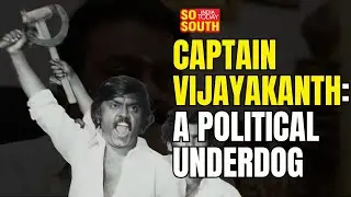 Captain Vijayakanth: The Rise and Fall | SoSouth