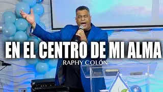 En el Centro de mi Alma | Raphy Colón