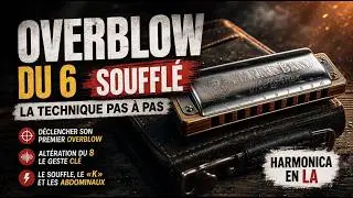 Comment obtenir votre premier overblow ? Harmonica A