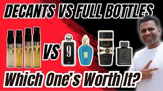 Decants vs Full Bottles - Pro's and Con's | Are decants legal ? Which is worth it?