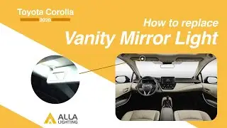 Toyota Corolla Vanity Mirror Lights Bulb: Change, Replace, Install LED
