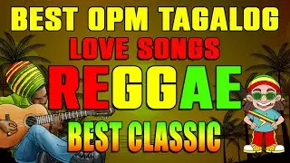 TAGALOG REGGAE LOVE SONGS 2026 💕CHILL OPM LOVE SONGS 2026