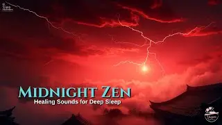 3H Midnight Zen &ndash; Healing Sounds for Deep Sleep