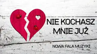 Nie kochasz mnie już  -  Marcin Siegeńczuk -NOWA FALA MUZYKI (Cover)