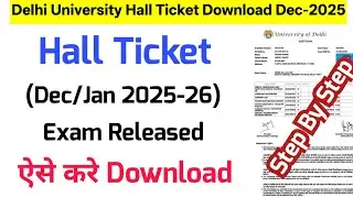 How to Download Delhi University Hall Ticket 2025 | DU 1/3/5/7/9 Semester Admit Card Download 2025