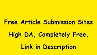 500 + Free Article Submission Sites List 2022 | Instant Approval | High DA, PA | All Niches