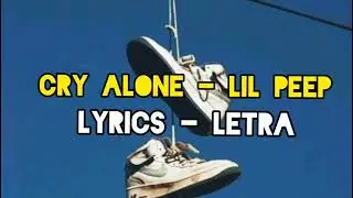 CRY ALONE // LIL PEEP ; (Lyrics) 🎵