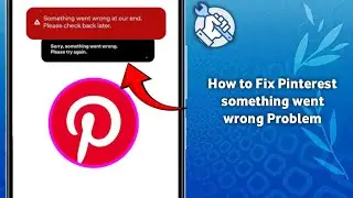 Как исправить ошибку в Pinterest