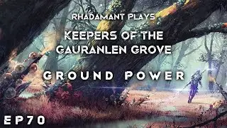 RimWorld Keepers of the Gauranlen Grove - Ground Power // EP70