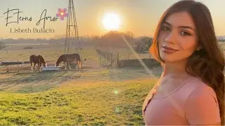 Lisbeth Bulacio - Eterno Amor (Video Official)