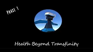 Health Beyond Transfinity - Phase 1 OST