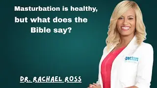 Masturbation is healthy, but what does the Bible say
