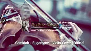 Camidoh  - Sugarcane  - Violin Cover - Official Cover