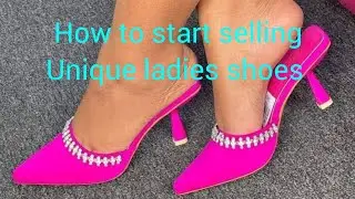 SHOES 👠BUSINESS IDEA FOR STAY AT HOME MUMS//WHERE TO SOURCE UNIQUE LADIES SHOES//Eunice wamburu
