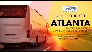 3 Keys to the Best Atlanta Charter Bus Rental Company for Your Next Trip
