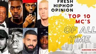 Most Accurate Top 10 MCs of all time list EVER in Hiphop