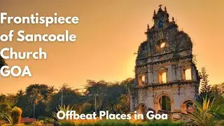 Goa Church - Frontispiece of Sancoale Church | | Goa Vlog