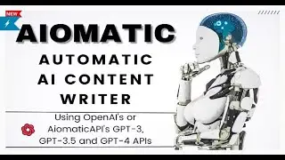 Aiomatic   Automatic AI Content Writer and Editor, GPT 3 and GPT 4, ChatGPT ChatBot and AI Toolkit