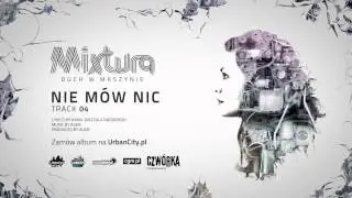 Mixtura - Nie M&oacute;w Nic [Audio]