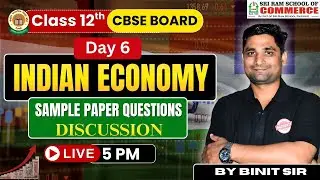 Indian Economy Sample Paper Questions Discussion for CBSE Board | Class 12 CBSE | Day 6 LIVE