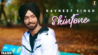 SKINTONE (Teaser) Ravneet Singh | Himansh Verma | Punjabi Songs 2020 | Navrattan Music