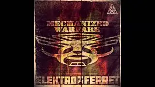 Mechanized Warfare vs. Elektro Ferret (Full Album, 2015 Release)
