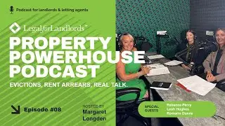 Rent & Legal Protection: Why It Matters Now More Than Ever | Property Powerhouse Podcast Ep 8